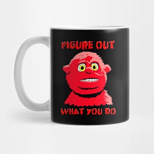 Chunky - Figure out What You Do Mug